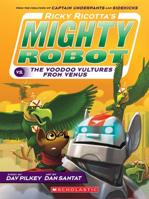 cover image of Ricky Ricotta's Mighty Robot vs. the Voodoo Vultures from Venus